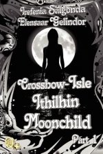 Crossbow-Isle: Ithilhin Moonchild Part 1