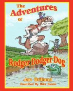 The Adventures of Rodger Dodger Dog: First Adventure