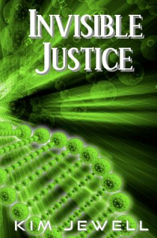 Invisible Justice: Justice Series