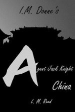 I. M. Donne's Agent Jack Knight: China