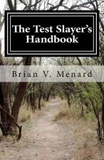 The Test Slayer's Handbook: 