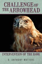 Challenge Of The Arrowhead: Intervention of the Hawk