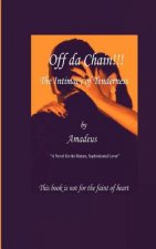 Off da'Chain!!! The Intimacy of Tenderness