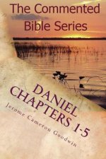 Daniel Chapters 1-5: Insight On Daniel's Prophecies