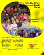Holladay School Second Grade Student Stories: With a Third Grade Class Story