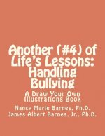 Another (#4) of Life's Lessons: Handling Bullying: A Draw Your Own Illustrations Book