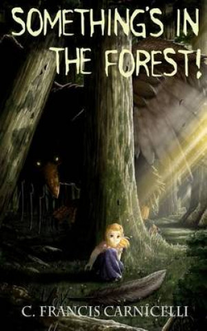 Something's in the Forest