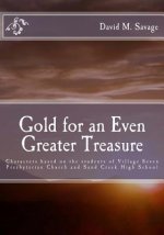 Gold for an Even Greater Treasure: Characters based on the students of Village Seven Presbyterian Church and Sand Creek High School