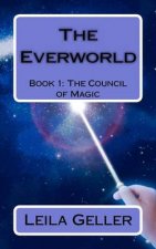 The Everworld: Book 1: The Council of Magic