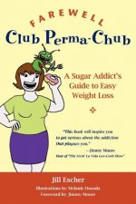 Farewell, Club Perma-Chub: A Sugar Addict's Guide to Easy Weight Loss