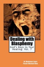 God's Keys to Your Healing: Dealing with Blasphemy