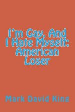 I'm Gay, And I Hate Myself: American Loser
