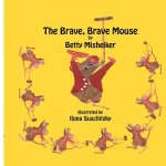 The Brave, Brave, Mouse