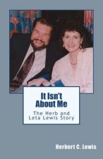 It Isn't About Me: The Herb and Leta Lewis Story