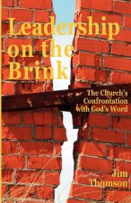 Leadership on the Brink: The Church's Confrontation with God's Word