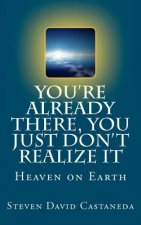 You're Already There, You Just Don't Realize It