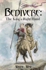 Bedivere: The King's Right Hand