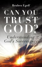 Can You Trust God?: Understanding God's Sovereignty