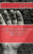 Centurion Spur's Unexpected Return