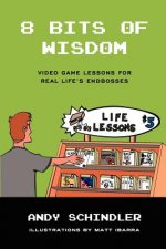 8 Bits of Wisdom: Video Game Lessons for Real Life's Endbosses