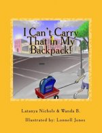 I Can't Carry That in My Backpack!