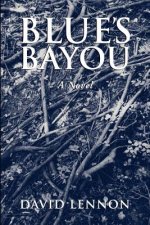 Blue's Bayou: A Michel Doucette & Sassy Jones Mystery