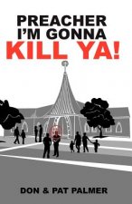 Preacher I'm Gonna Kill Ya!
