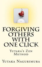 Forgiving Others with One Click: Yutaka's Zen Method