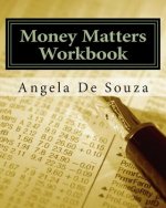Money Matters Workbook: Sort Out Your Money One Step at a Time.