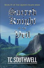 Sacred Knight of the Veil: Book IV of the Queen's Blade Series