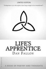 Life's Apprentice: Poetry and Thoughts by Dan Fallon