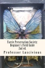 Faerie Preservation Society: Beginner's Field Guide 2nd ed.