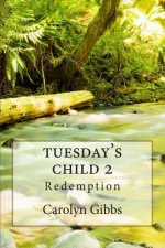 Tuesday's Child 2: Redemption