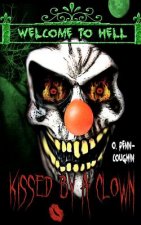 Kissed by a Clown Welcome to Hell: Welcome to Hell