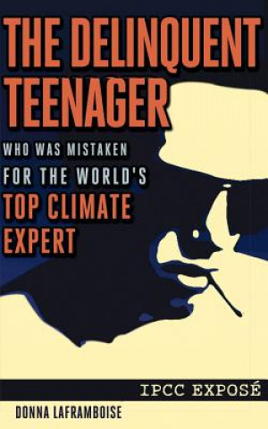 The Delinquent Teenager Who Was Mistaken for the World's Top Climate Expert