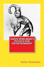 Yakov Perelman's Physics For Entertainment