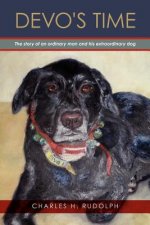 Devo's Time: The story of an ordinary man and his extraordinary dog