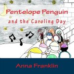 Pentelope Penguin: and the Caroling Day