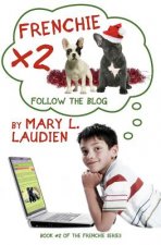 Frenchie X 2: Follow the Blog