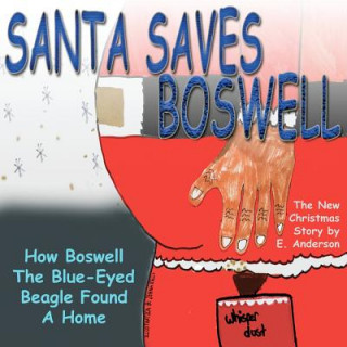 Santa Saves Boswell: How Boswell The Blue-eyed Beagle Found A Home