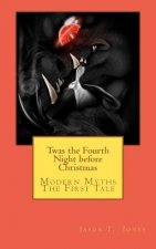Twas the Fourth Night before Christmas: Modern Myths-The First Tale