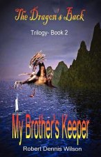 My Brother's Keeper: The Dragon's Back - Trilogy Book 2