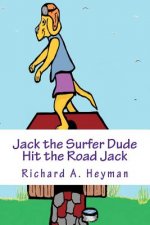 Jack the Surfer Dude .....Hit the Road Jack Book 3: Hit the Road Jack