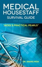 Medical Housestaff Survival Guide 2nd Edition: Modi's Practical Pearls