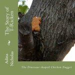 The Story of T-Ricken: The Dinosaur shaped Chicken Nugget