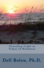 Traveling Light in Times of Darkness: One Woman's Victorious Journey Through Depression