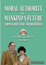 Moral Authority & Mankind's Future: America and China's Responsiblities