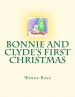 Bonnie And Clyde's First Christmas