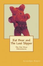 Rat Bear and The Lost Slipper: The Rat Bear Adventures