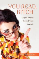You read, B!*#H: Maybe Johnny doesn't want to read.